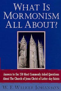 What Is Mormonism All About?