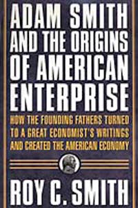 Adam Smith and the Origins of American Enterprise