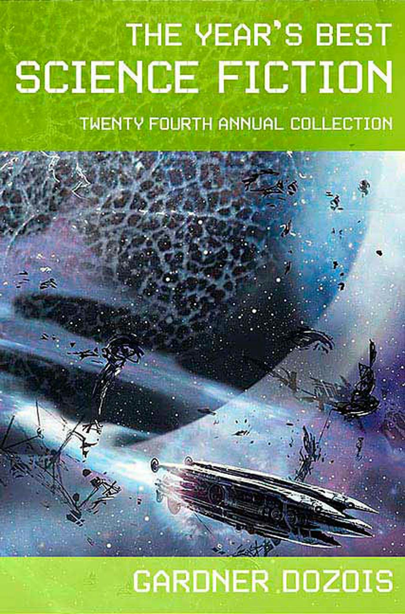 The Year's Best Science Fiction: Twenty-Fourth Annual Collection