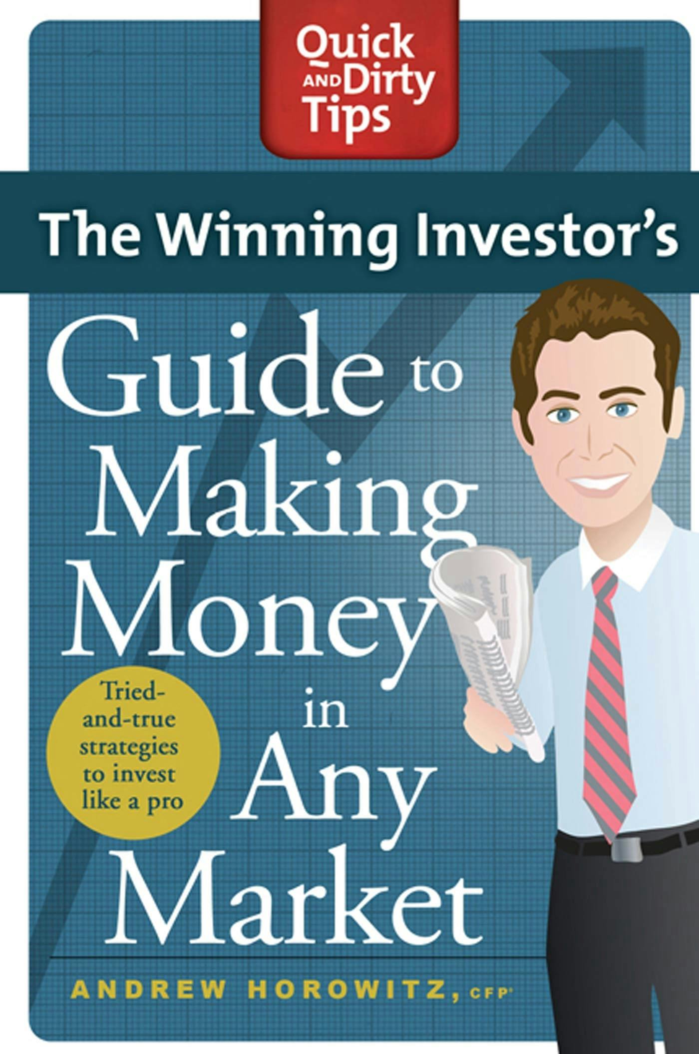 The Winning Investor's Guide to Making Money in Any Market