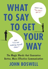 What To Say To Get Your Way