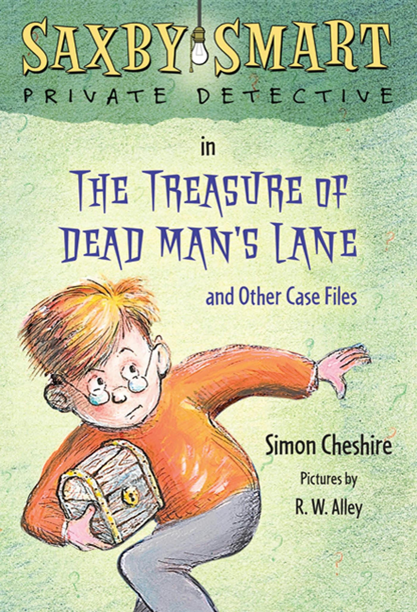 The Treasure of Dead Man's Lane and Other Case Files