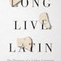 Long Live Latin