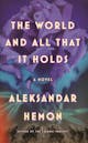 Aleksandar Hemon: The World and All That It Holds