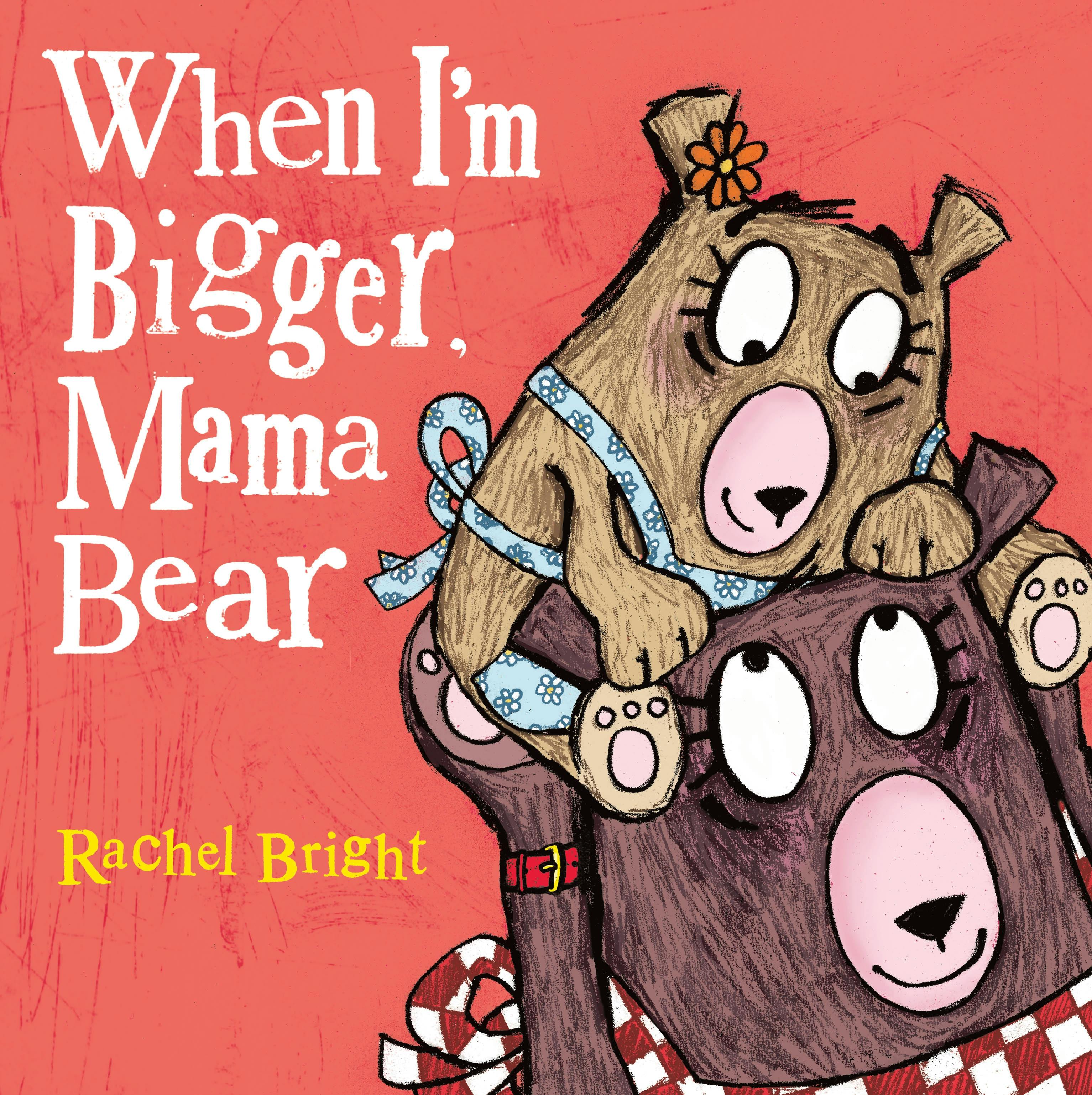 Image of When I'm Bigger, Mama Bear