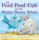 Deborah Diesen: The Pout-Pout Fish and the Worry-Worry Whale