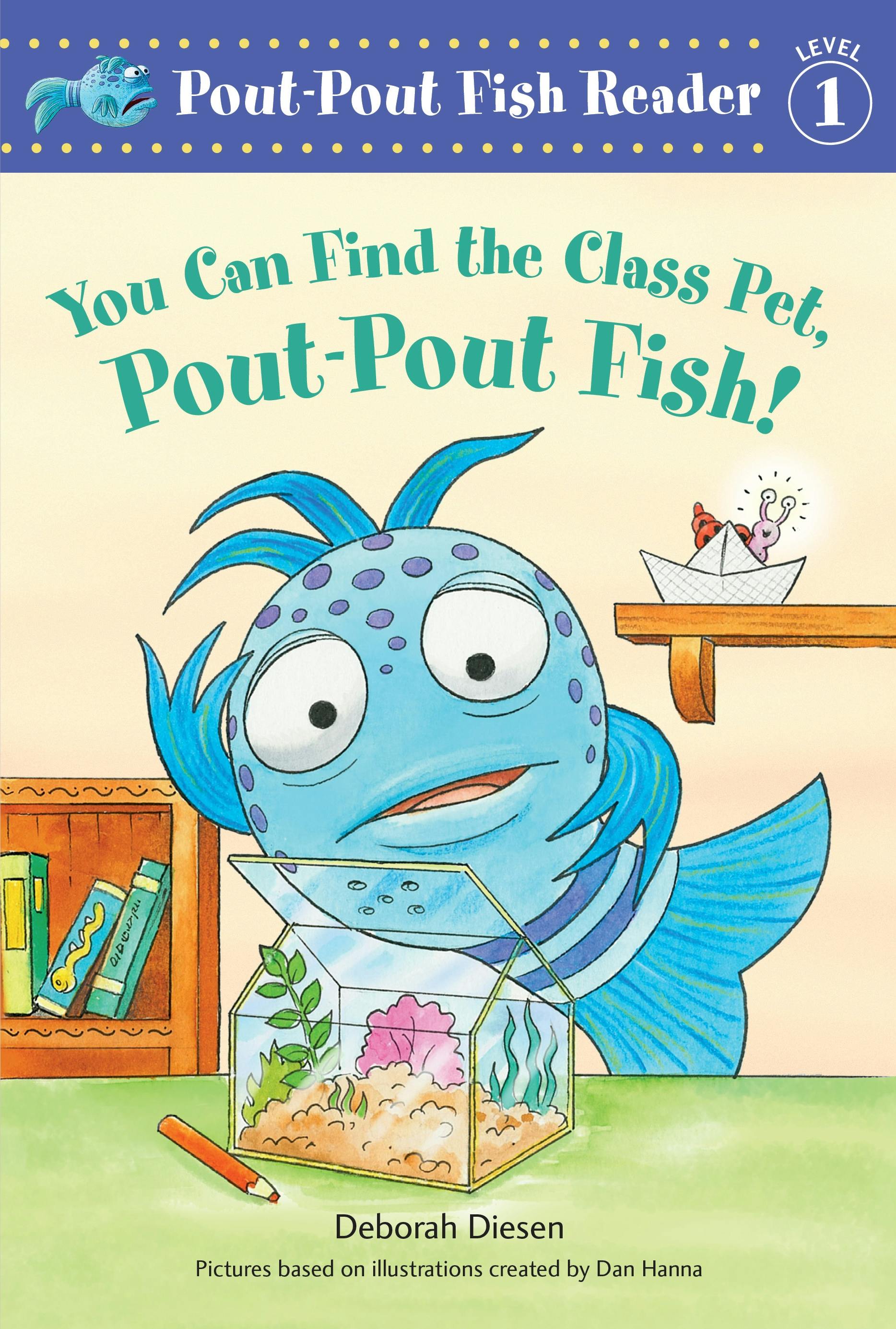 Image of You Can Find the Class Pet, Pout-Pout Fish!