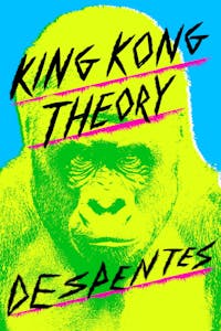 King Kong Theory