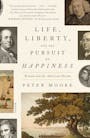 Book cover of Life, Liberty, and the Pursuit of Happiness