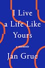 Book cover of I Live a Life Like Yours