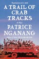 Patrice Nganang: A Trail of Crab Tracks