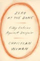 Christian Wiman: Zero at the Bone