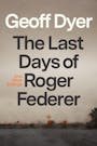 Book cover of The Last Days of Roger Federer