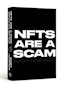 NFTs Are a Scam / NFTs Are the Future