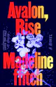 Madeline Ffitch: Avalon, Rise