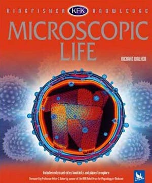 Kingfisher Knowledge: Microscopic Life