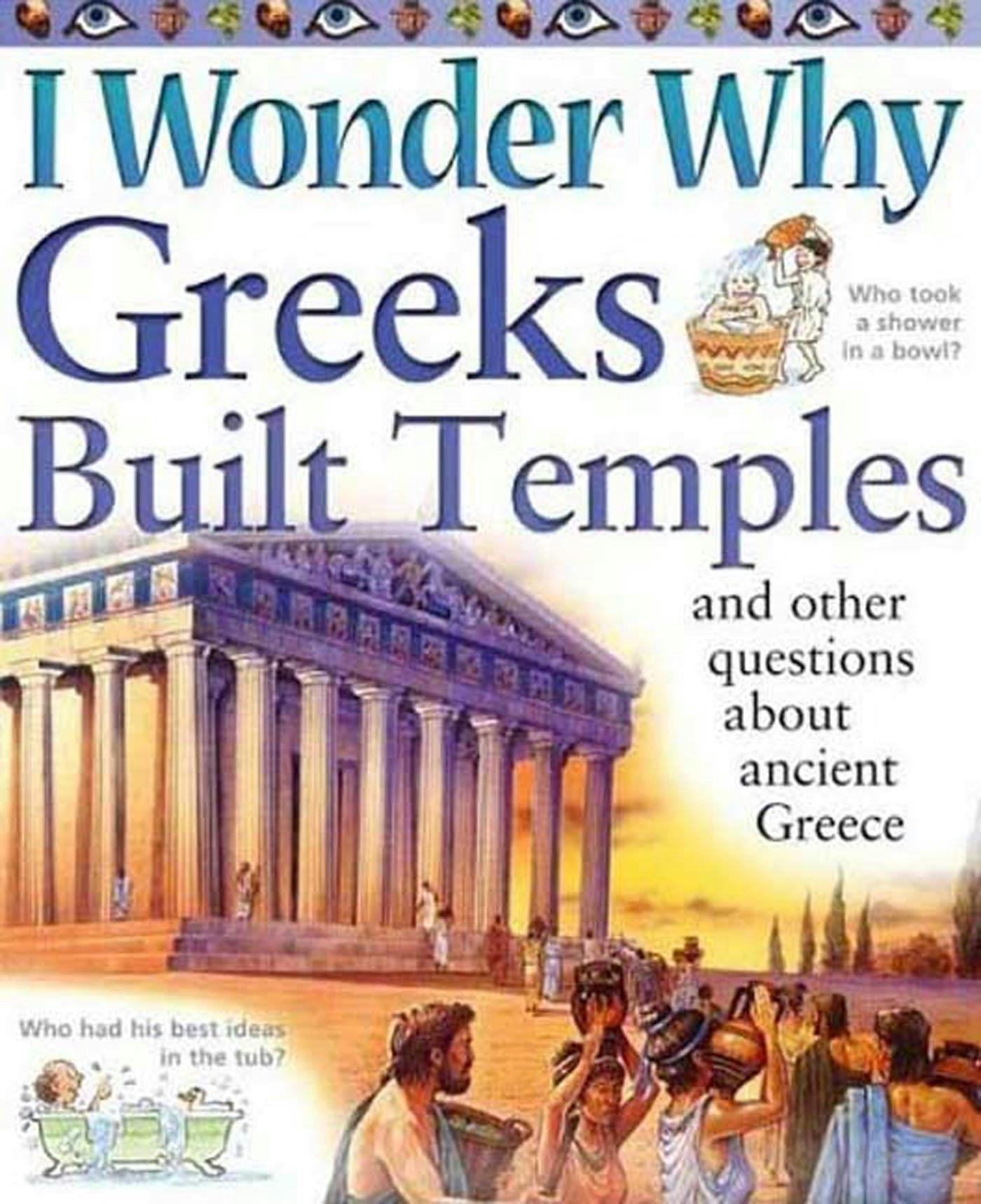 Image of I Wonder Why Greeks Built Temples