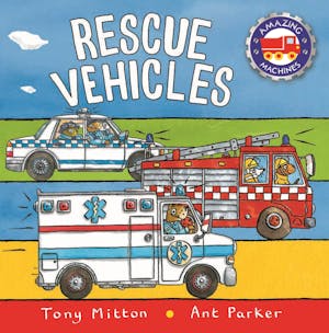 Amazing Machines: Rescue Vehicles