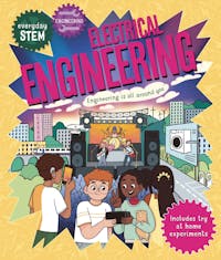 Everyday STEM Engineering – Electrical Engineering