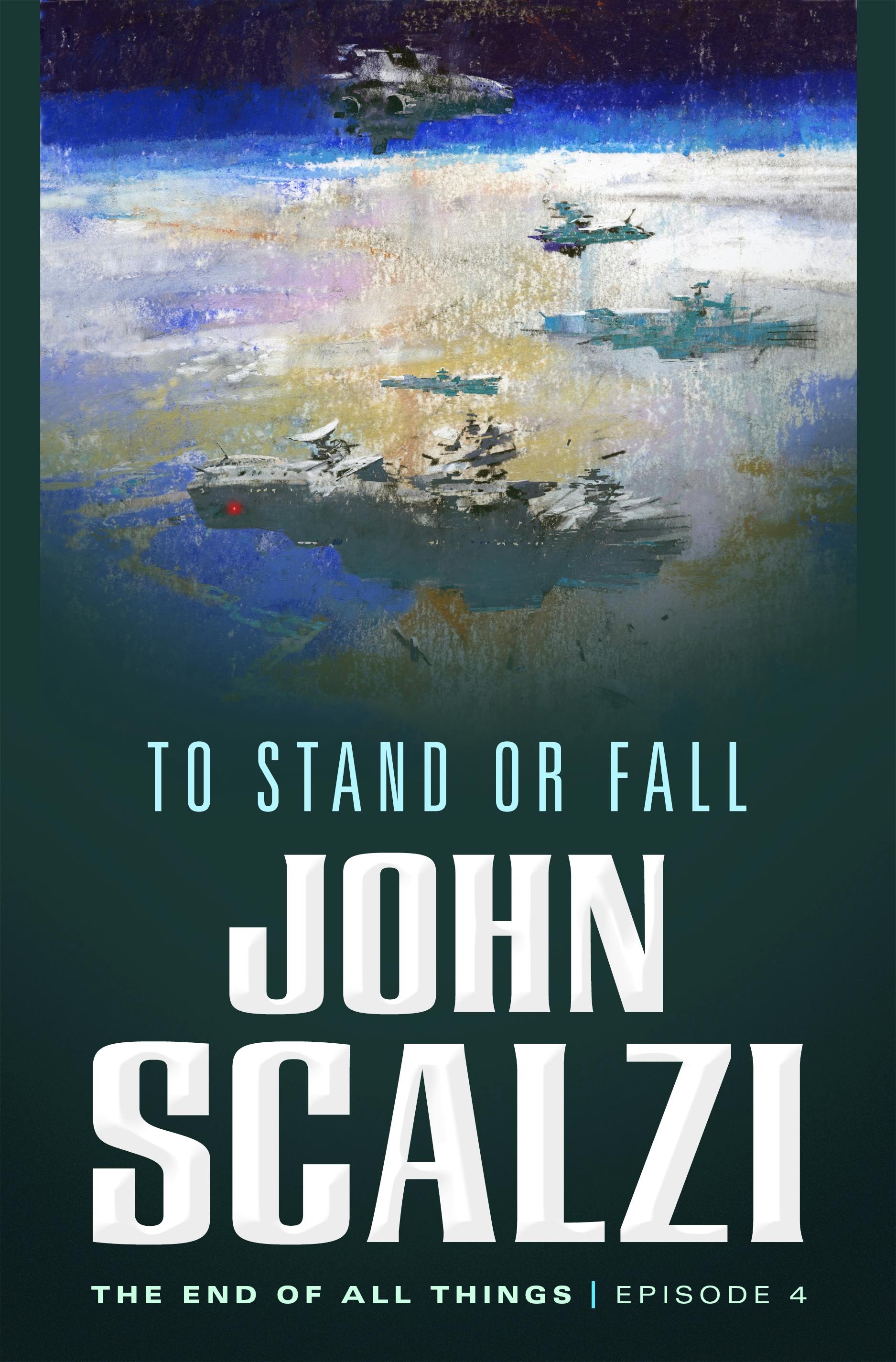 Cover for the book titled as: The End of All Things #4: To Stand or Fall