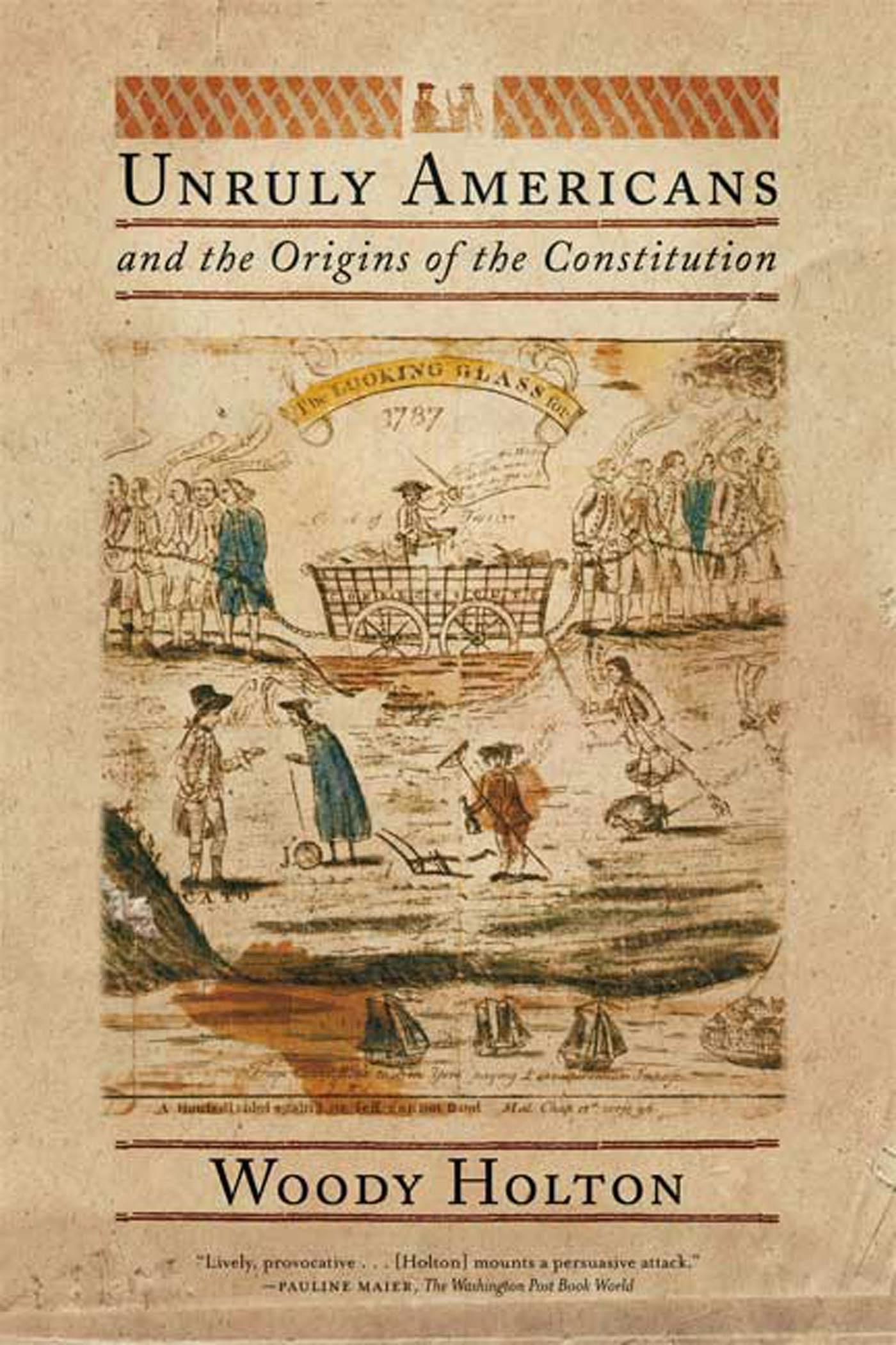 unruly-americans-and-the-origins-of-the-constitution