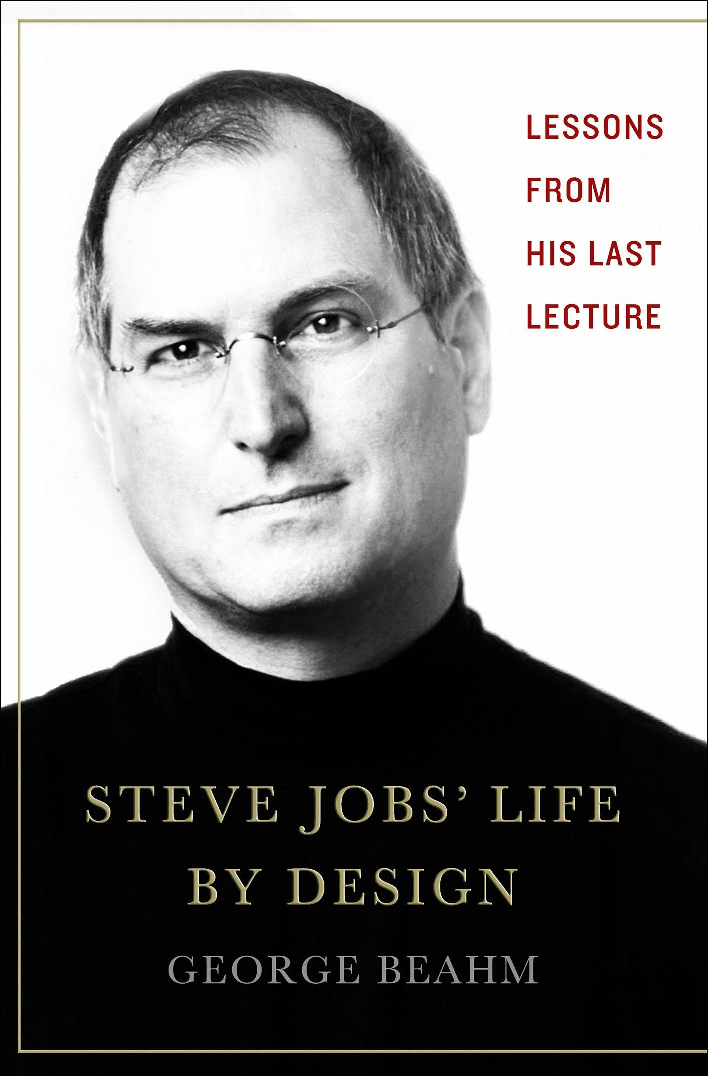 Describes for Steve Jobs’ Life By Design by authors
