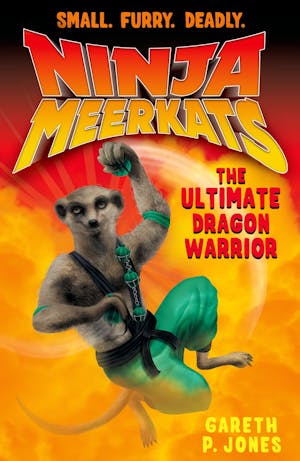 Ninja Meerkats (#7) The Ultimate Dragon Warrior