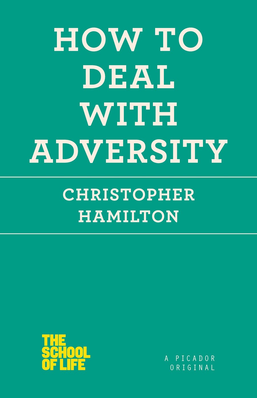 How to Deal with Adversity by Christopher Hamilton