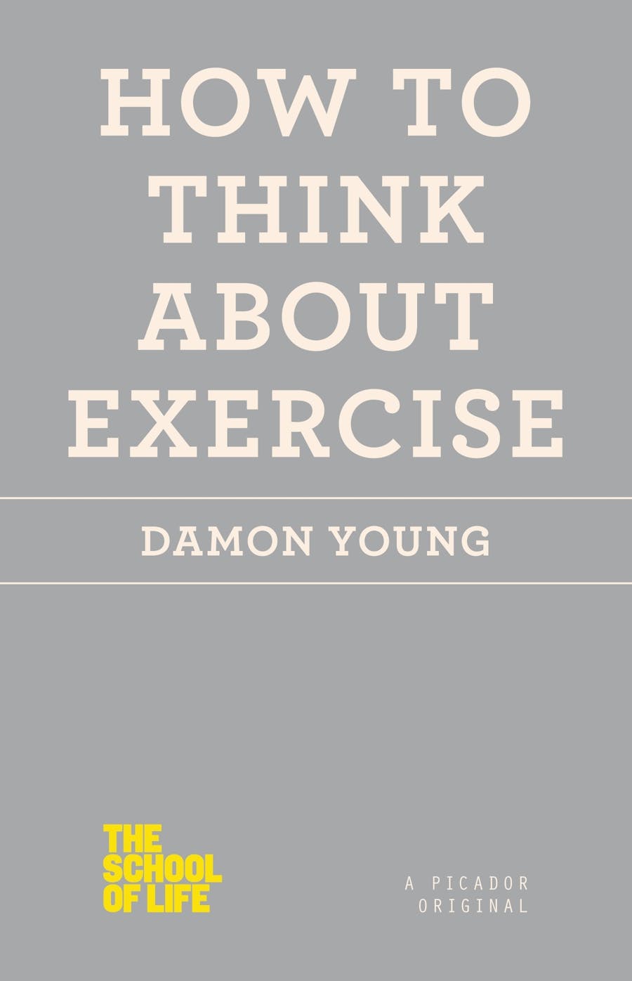 How to Think About Exercise by Damon Young