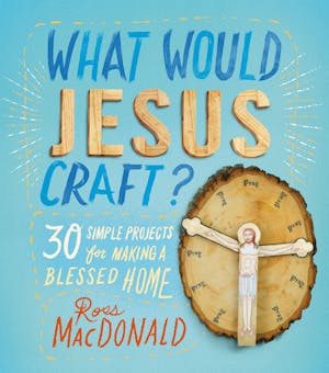What Would Jesus Craft?