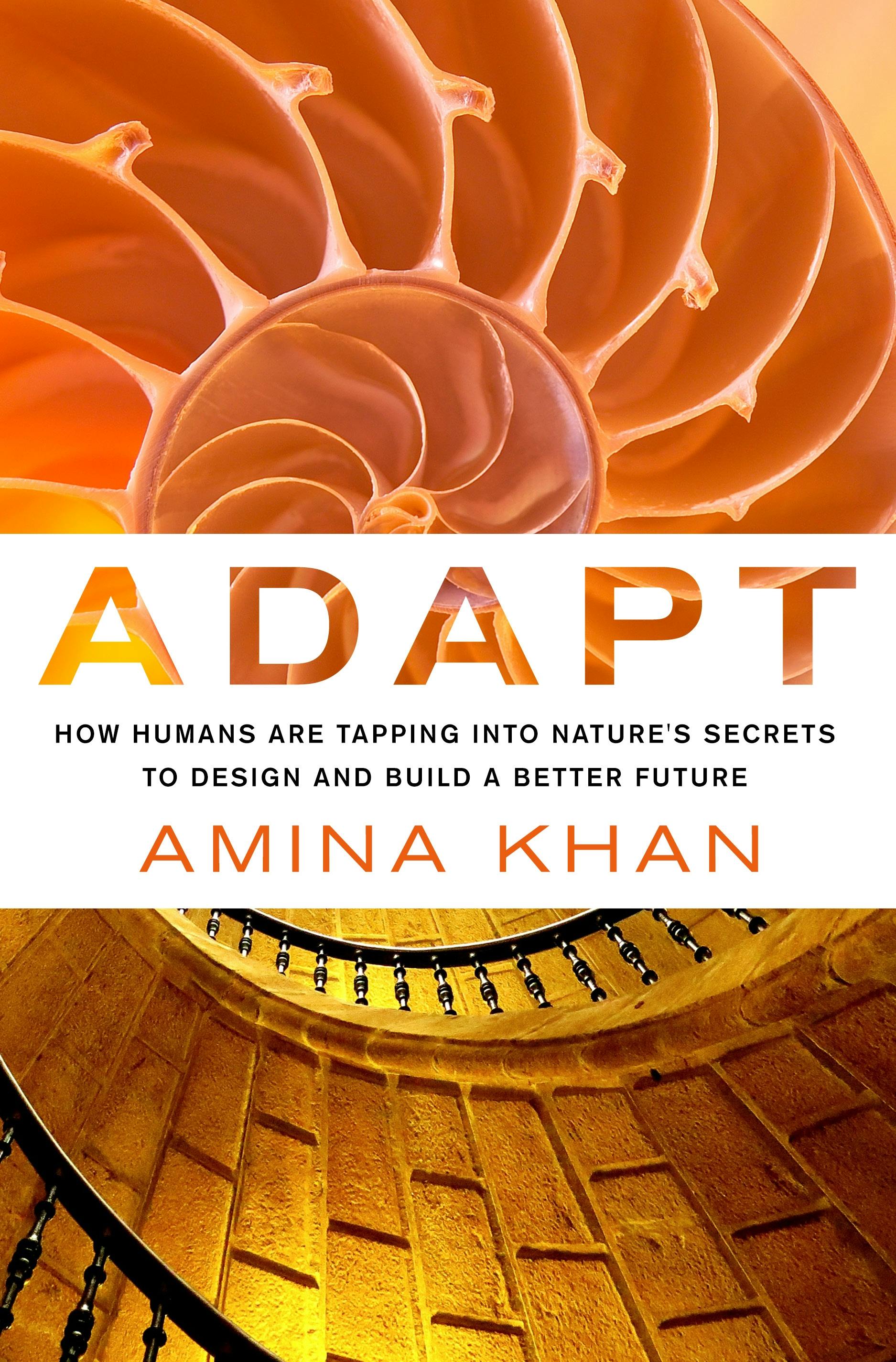 Adapt: How Humans Are Tapping into Nature's Secrets to Design and