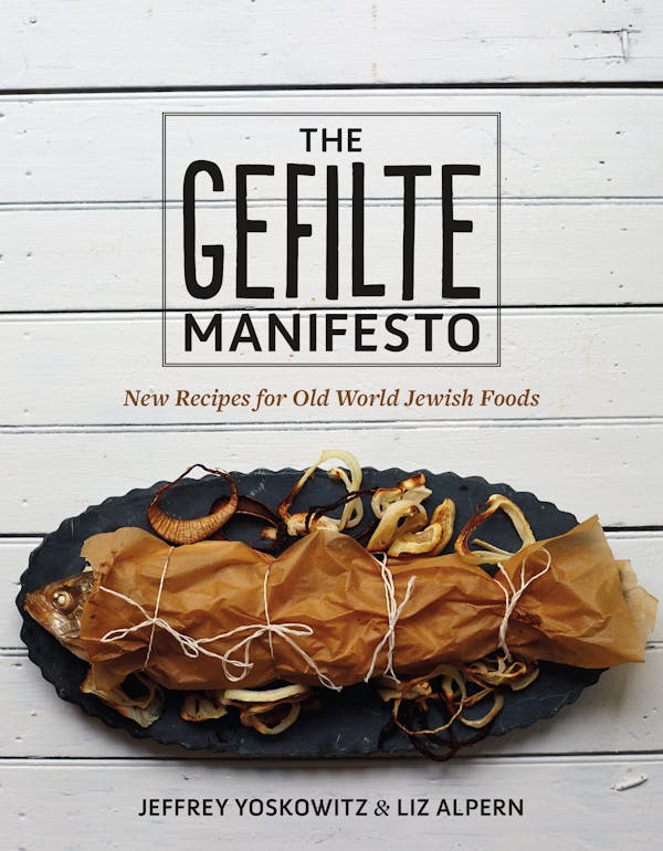 The Gefilte Manifesto by Jeffrey Yoskowitz and Liz Alpern
