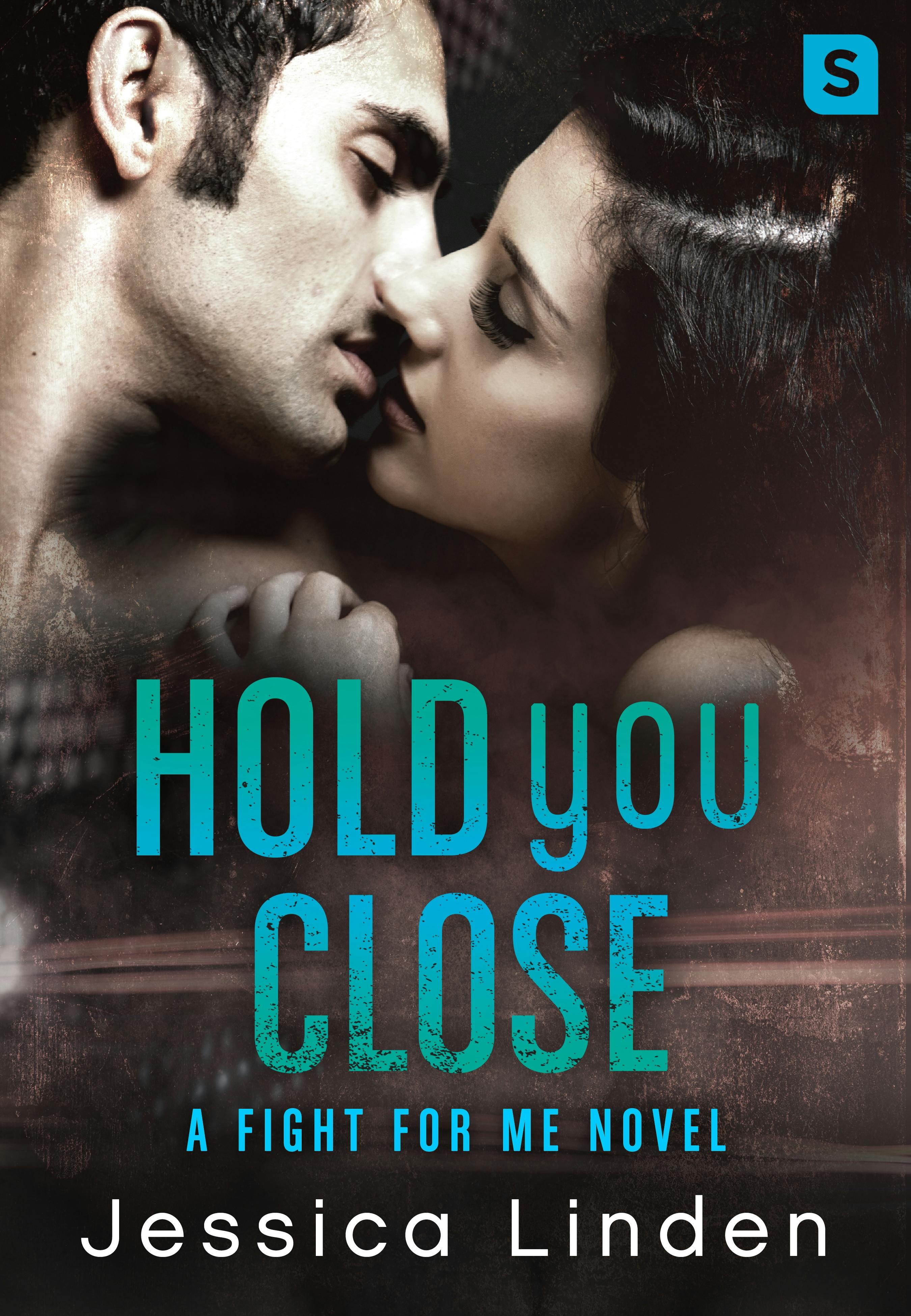 Hold You Close: A Fight For Me Novel
