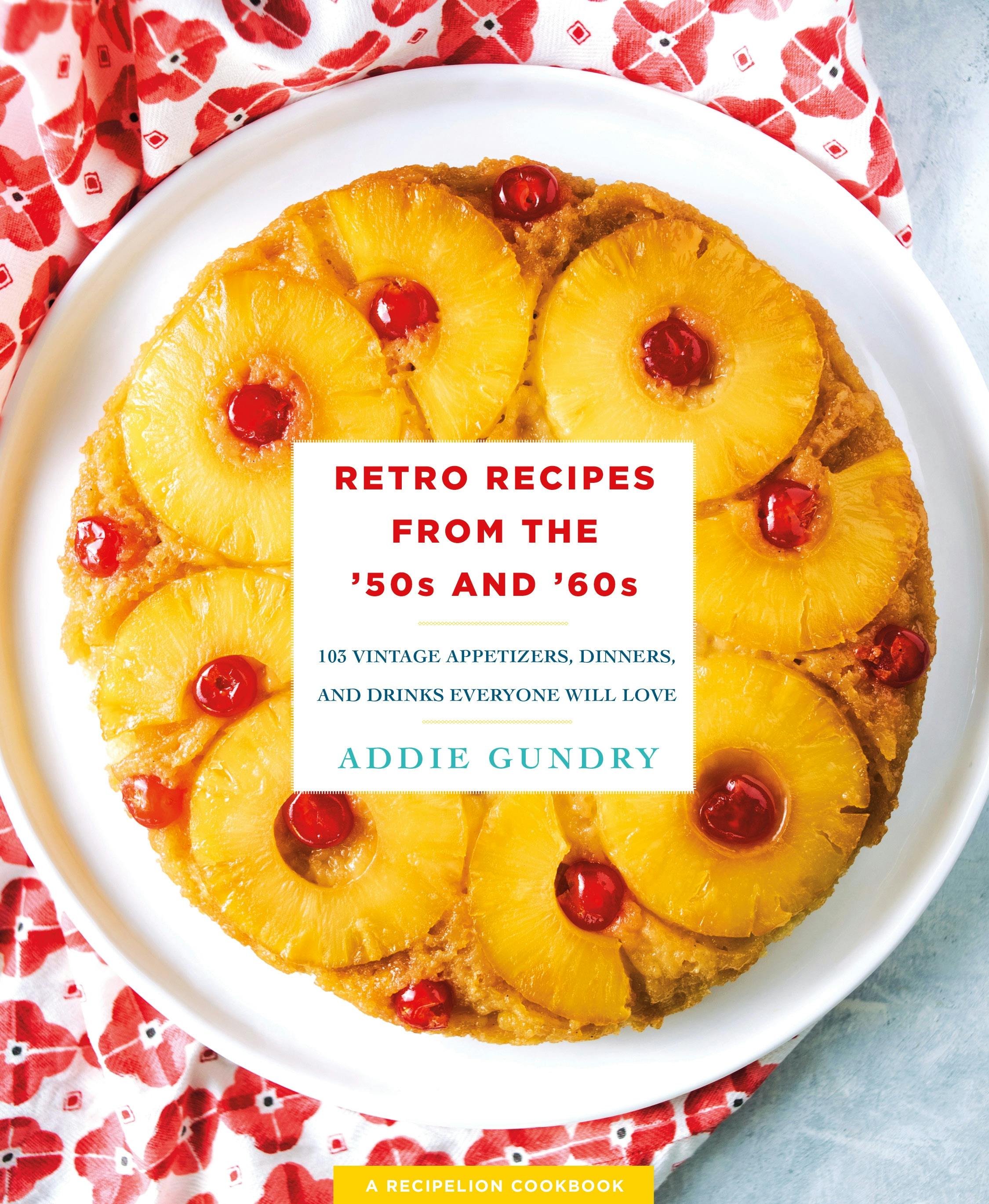 Retro Recipes from the '50s and '60s