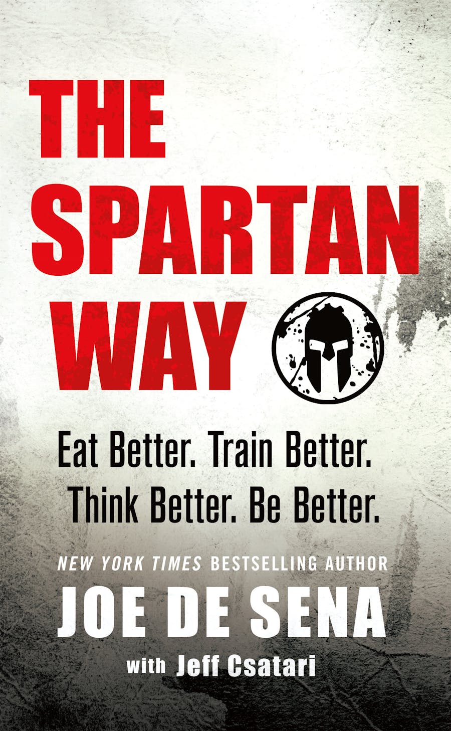 The Spartan Way by Joe De Sena with Jeff Csatari