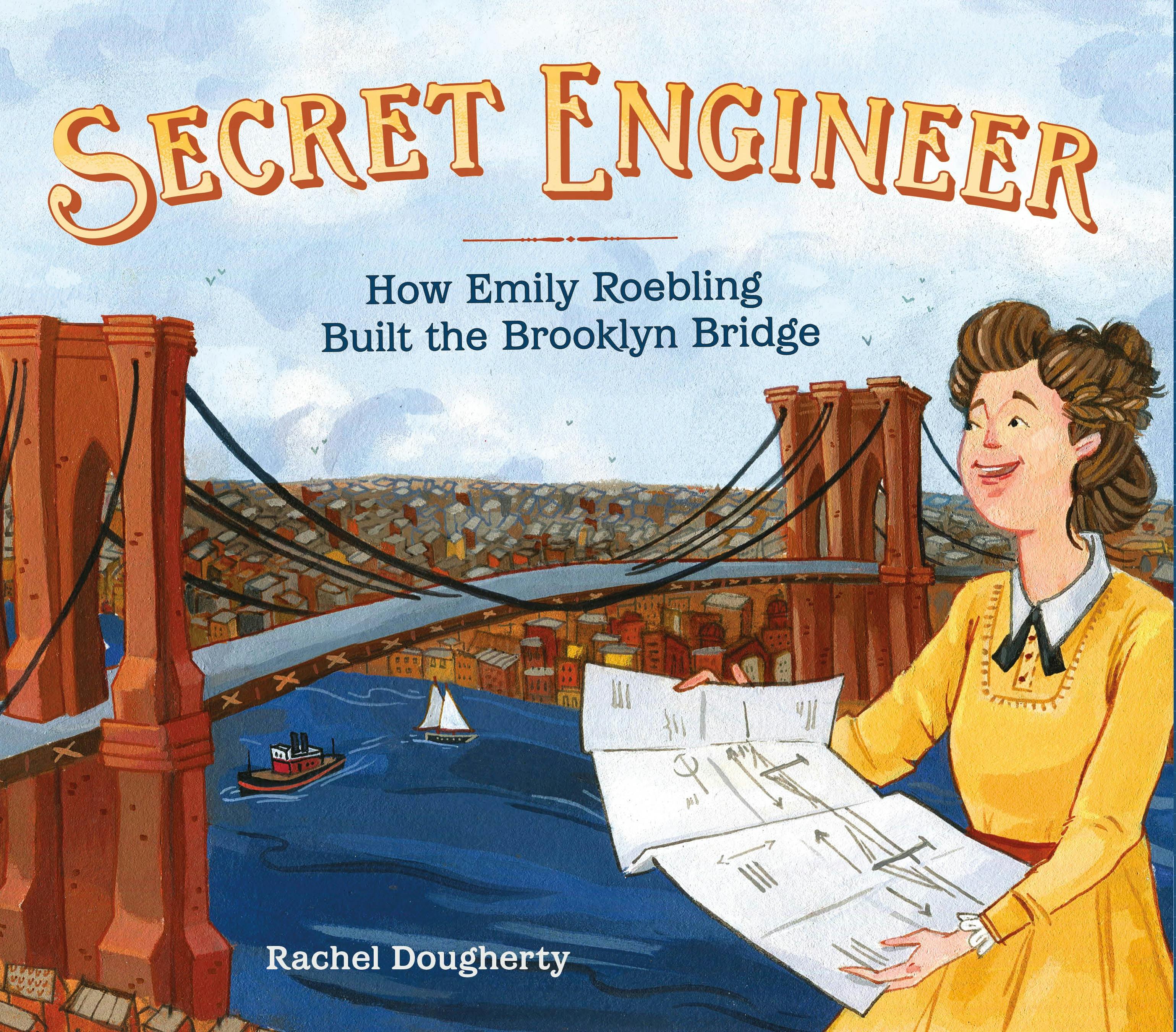 Emily How the Engineer: Secret Roebling Bridge Built Brooklyn