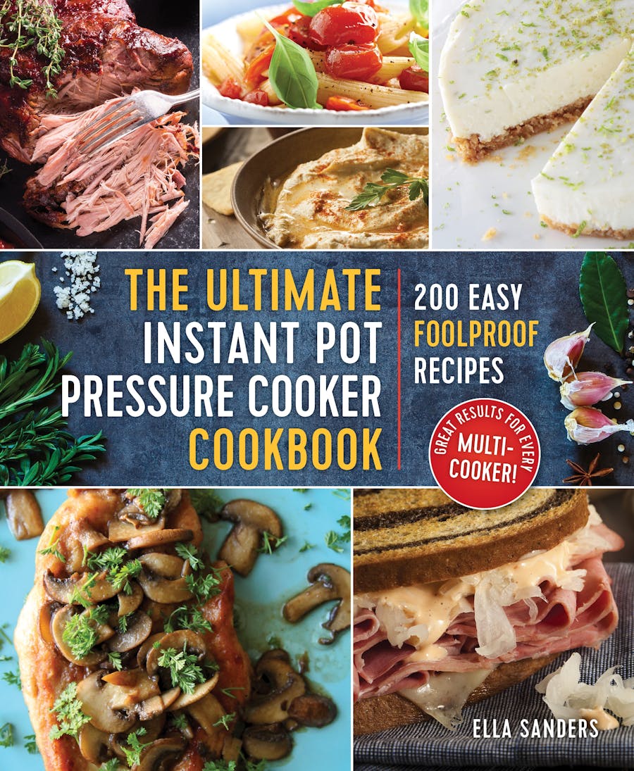 The Ultimate Instant Pot Pressure Cooker Cookbook by Ella Sanders