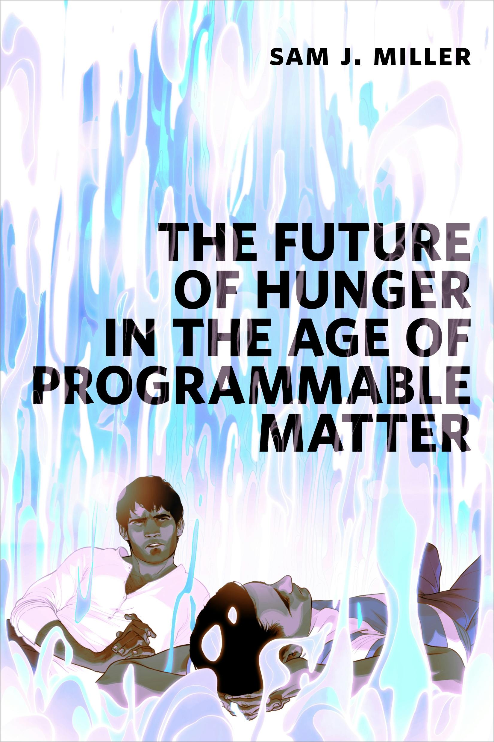 Cover for the book titled as: The Future of Hunger in the Age of Programmable Matter