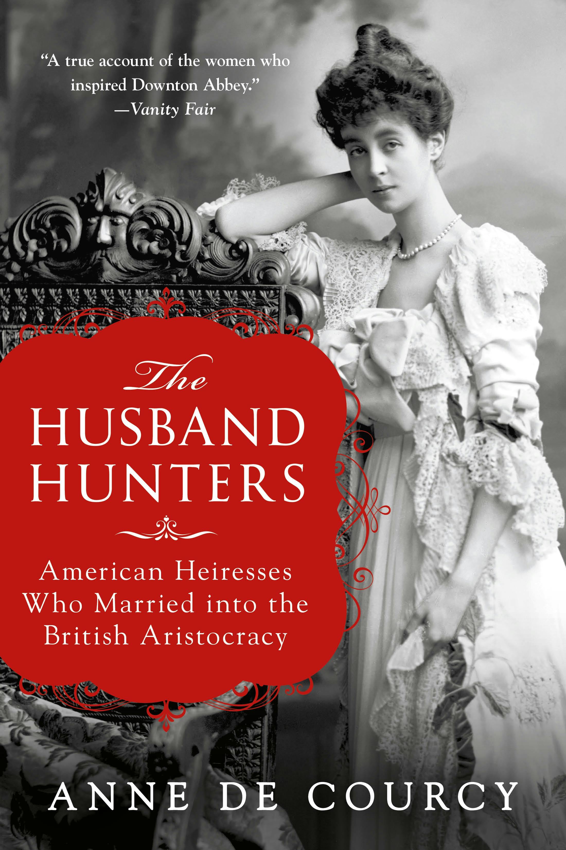 the husband hunters by anne de courcy