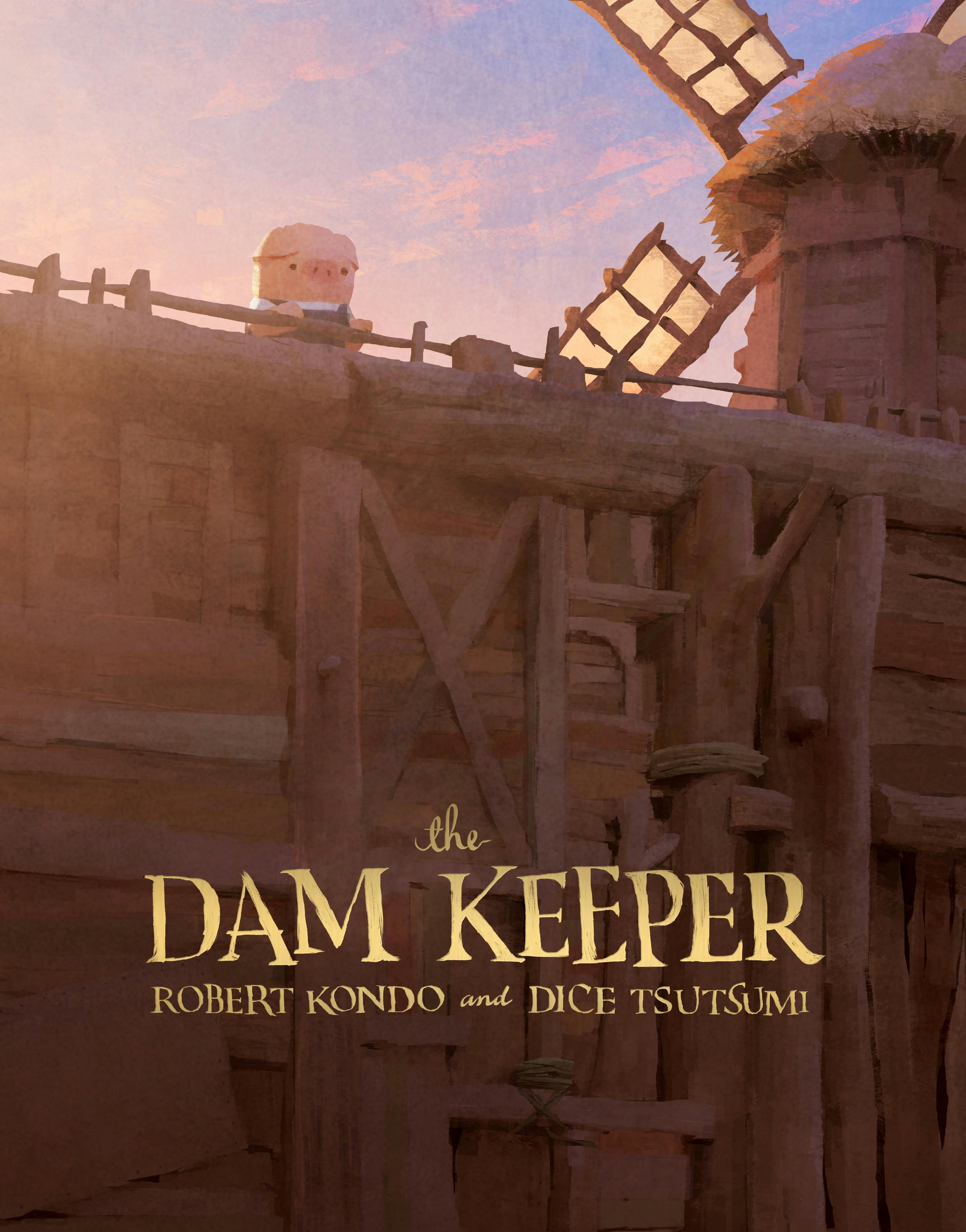 絵本・児童書 The Dam Keeper: World Without Darkness The Dam Keeper, Book 2: World Without Darkness (The Dam