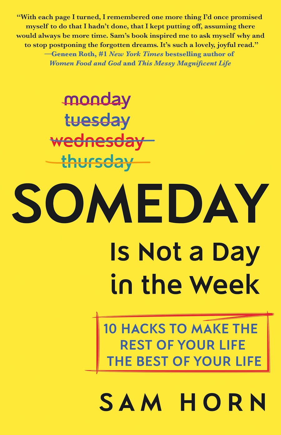 Someday Is Not a Day in the Week by Sam Horn