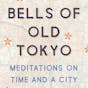 The Bells of Old Tokyo