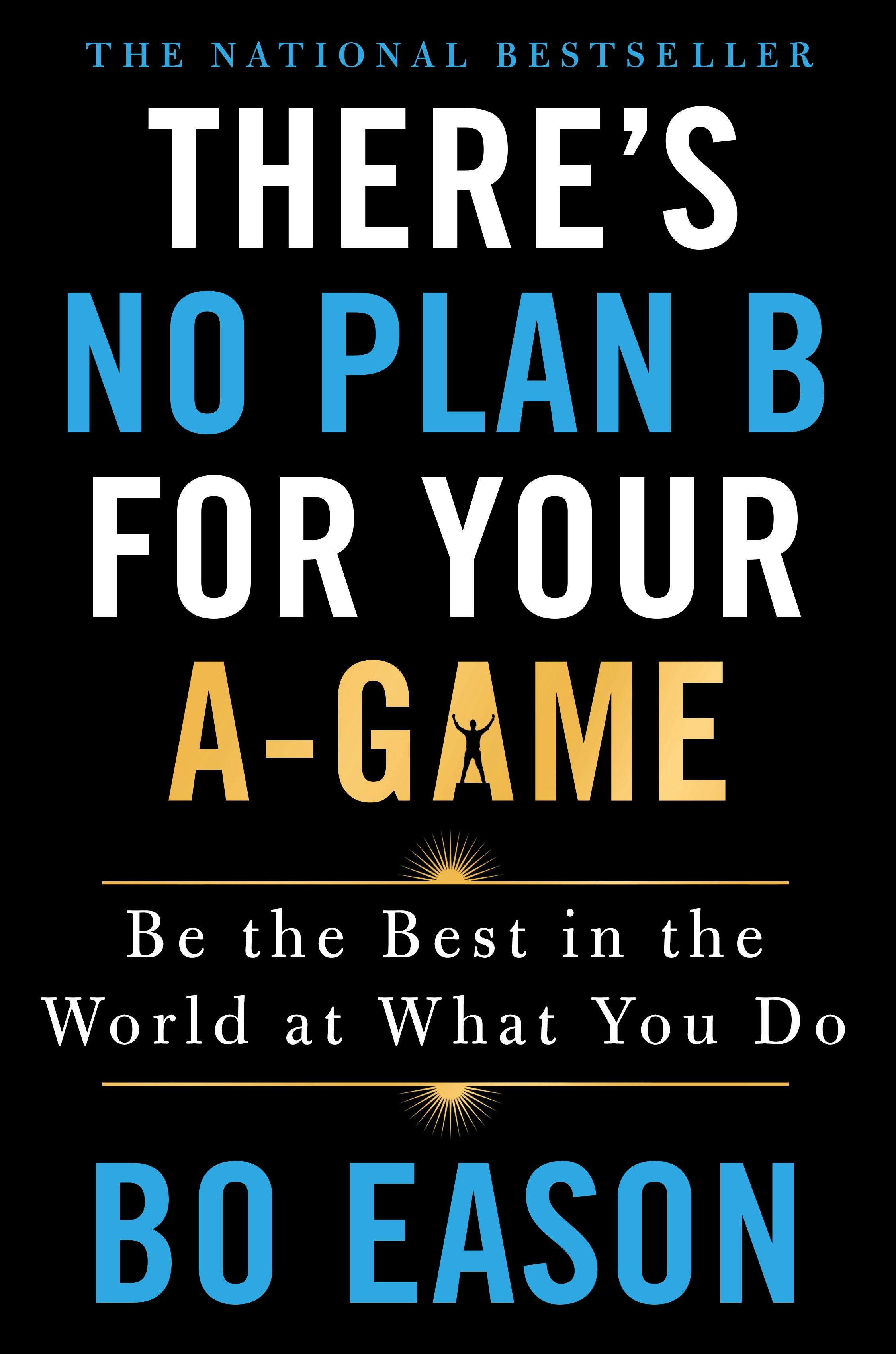 Describes for There’s No Plan B for Your A-Game by authors