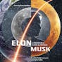 Elon Musk: A Mission to Save the World