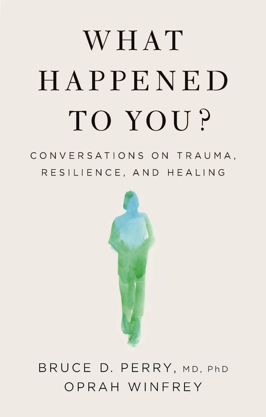 Book cover of What Happened to You? by Bruce Perry and Oprah Winfrey