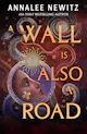 Annalee Newitz: A Wall Is Also a Road