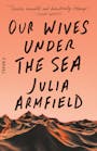 Book cover of Our Wives Under the Sea