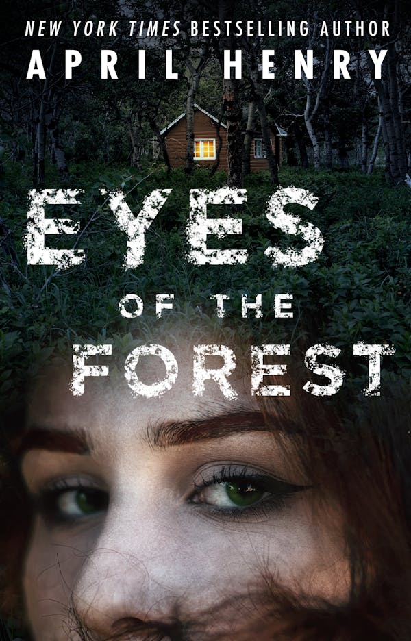 Eyes of the Forest by  April Henry