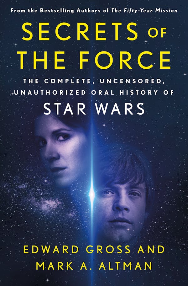 Secrets of the Force by Edward Gross and Mark A. Altman