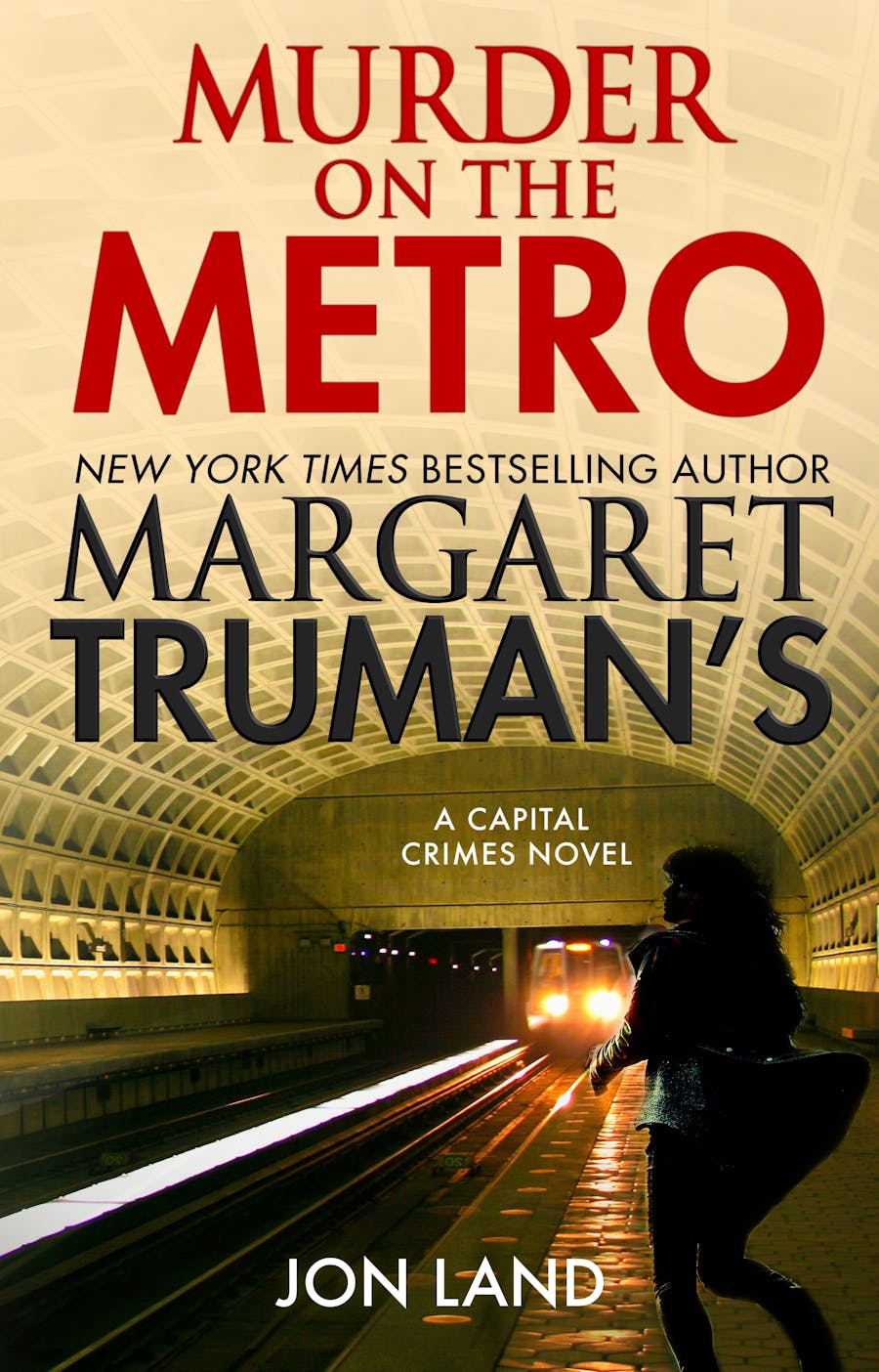 Murder on the Metro by Margaret Truman, Jon Land